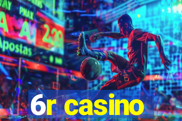 6r casino